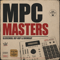 MPC Masters: Hip Hop + Boom Bap